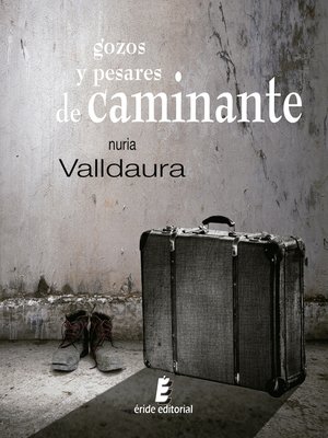 cover image of Gozos y pesares de caminante